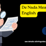 De Nada Meaning in English