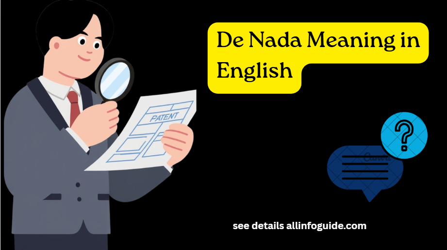 De Nada Meaning in English