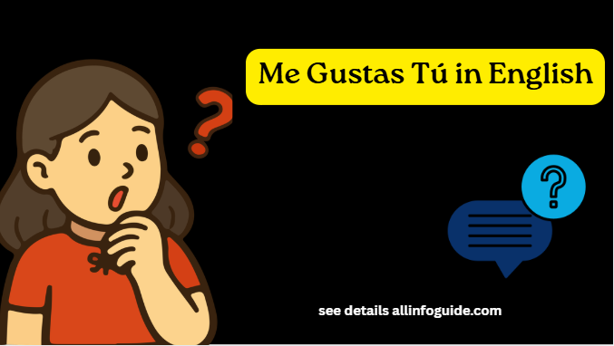 Me Gustas Tú in English