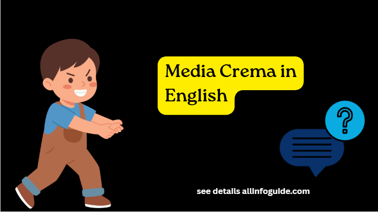 Media Crema in English