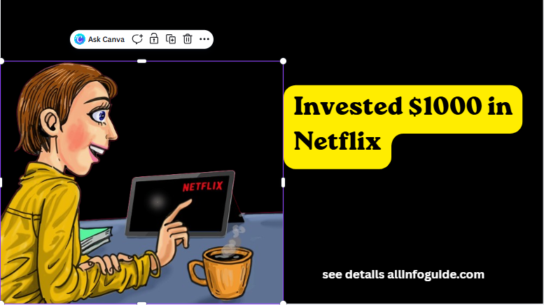 Invested $1000 in Netflix