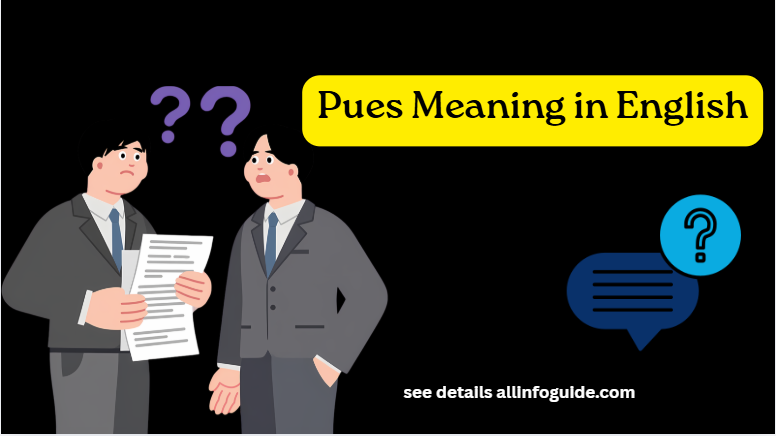 Pues Meaning in English