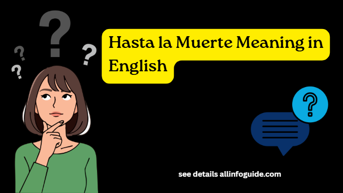 Hasta la Muerte Meaning in English