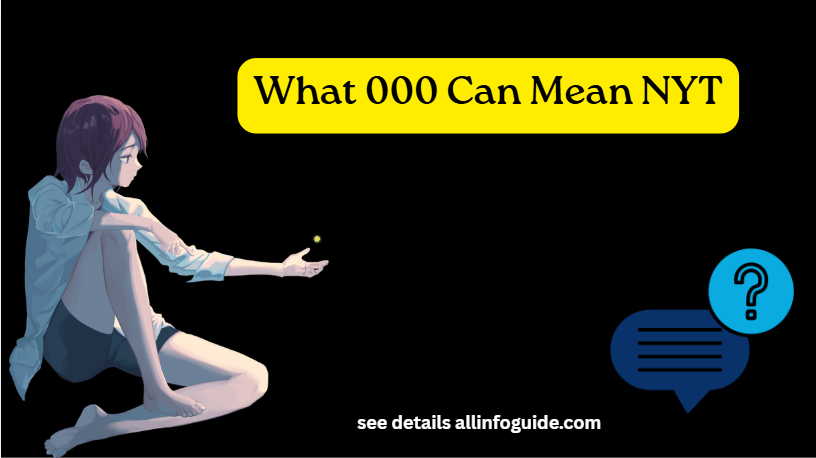 What 000 Can Mean NYT