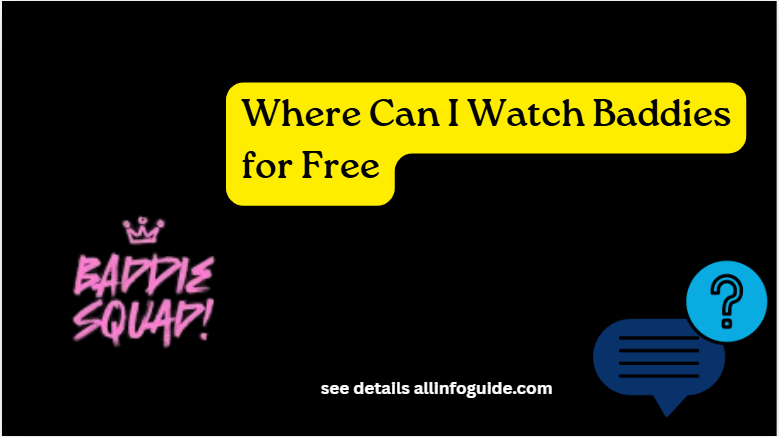 Where Can I Watch Baddies for Free