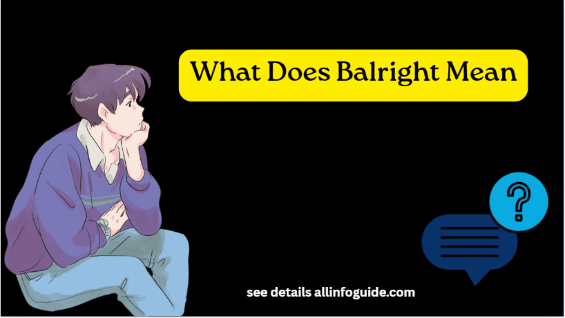 What Does Balright Mean