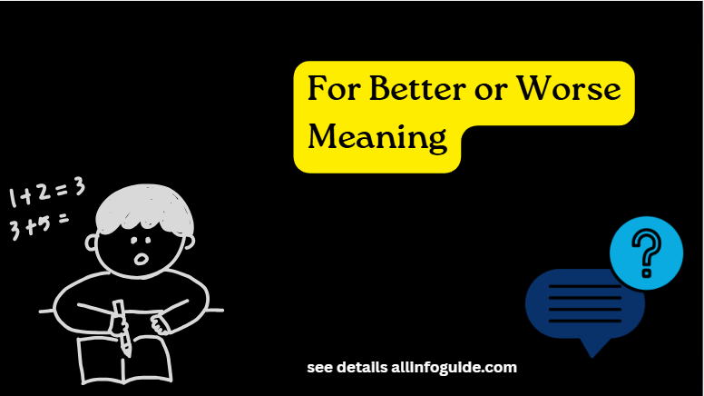 For Better or Worse Meaning