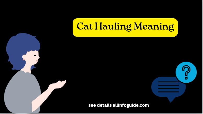 Cat Hauling Meaning