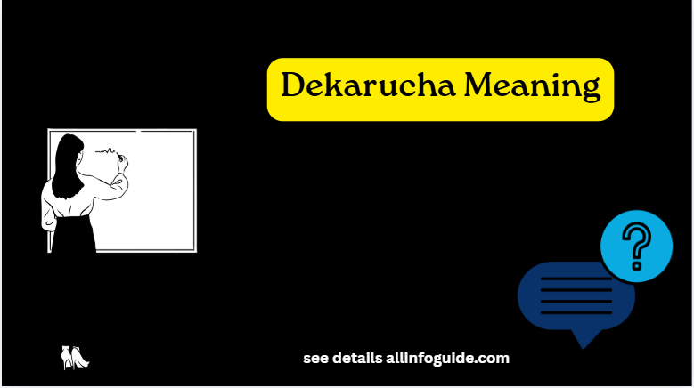 Dekarucha Meaning