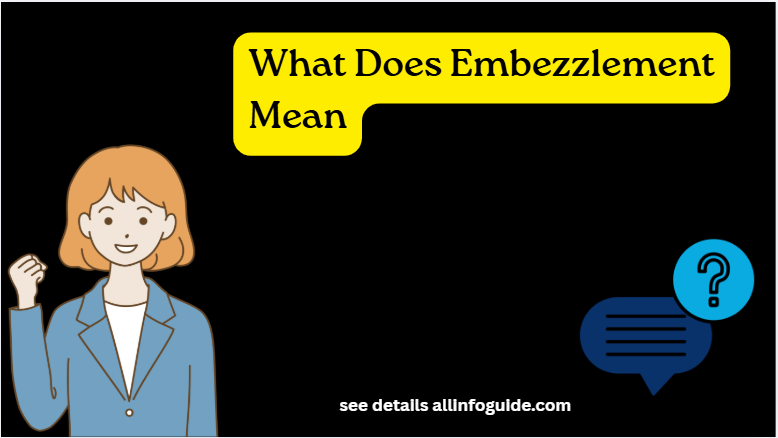 What Does Embezzlement Mean
