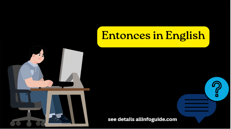 Entonces in English