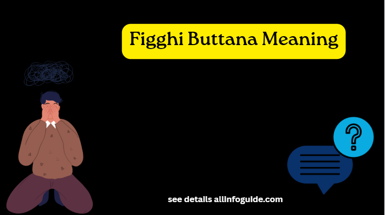 Figghi Buttana Meaning