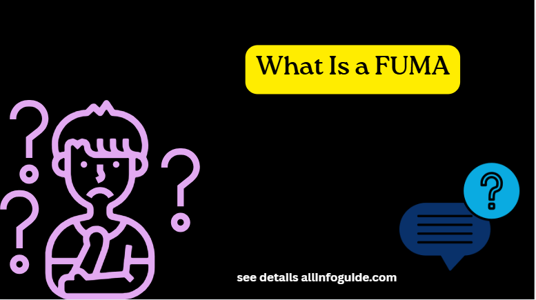 What Is a FUMA