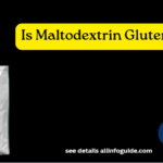 Is Maltodextrin Gluten Free