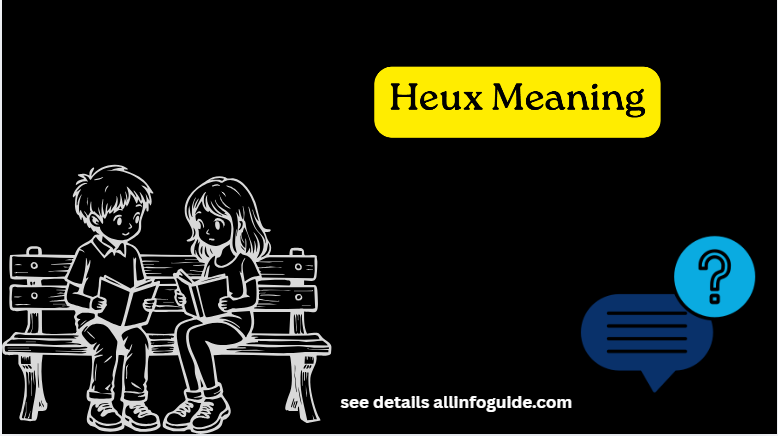 Heux Meaning