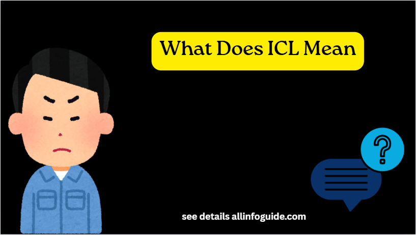 What Does ICL Mean