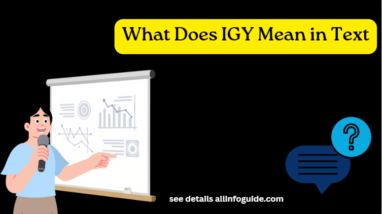 What Does IGY Mean in Text