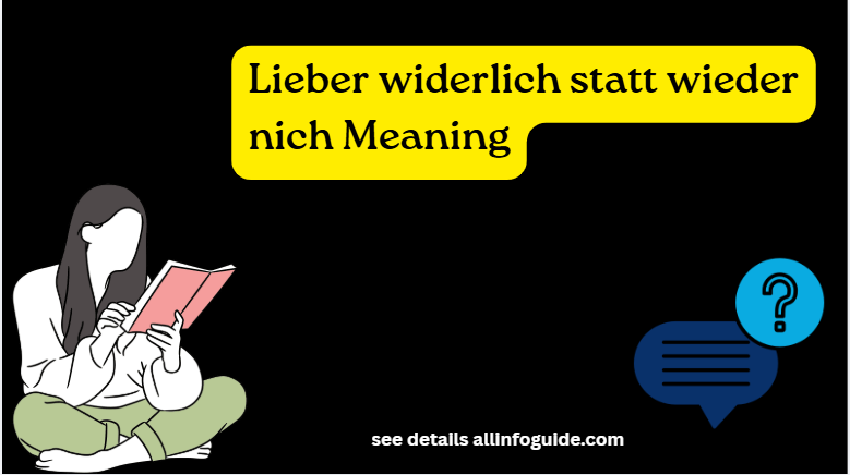 Lieber widerlich statt wieder nich Meaning