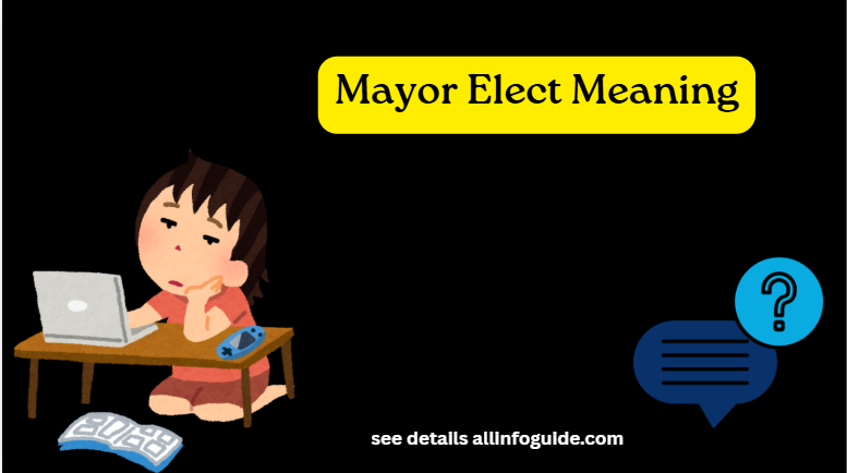 Mayor Elect Meaning