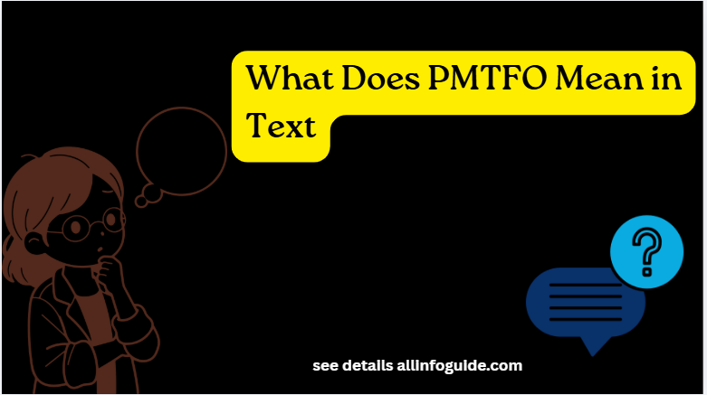 What Does PMTFO Mean in Text
