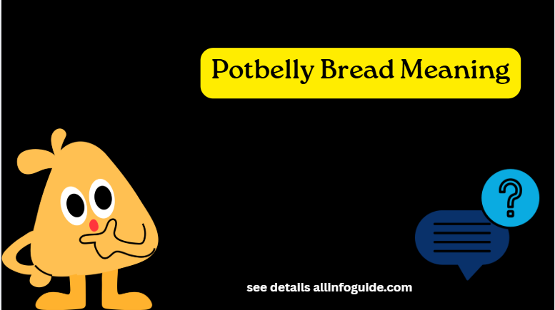 Potbelly Bread Meaning