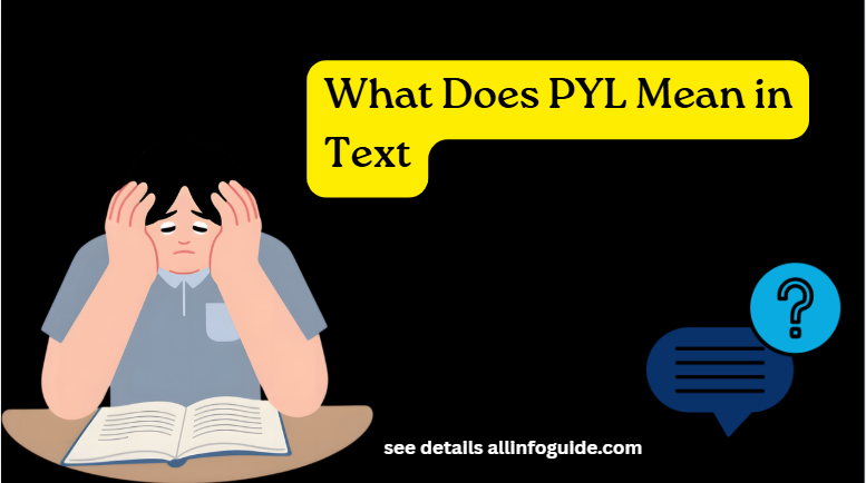 What Does PYL Mean in Text