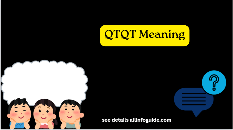 QTQT Meaning