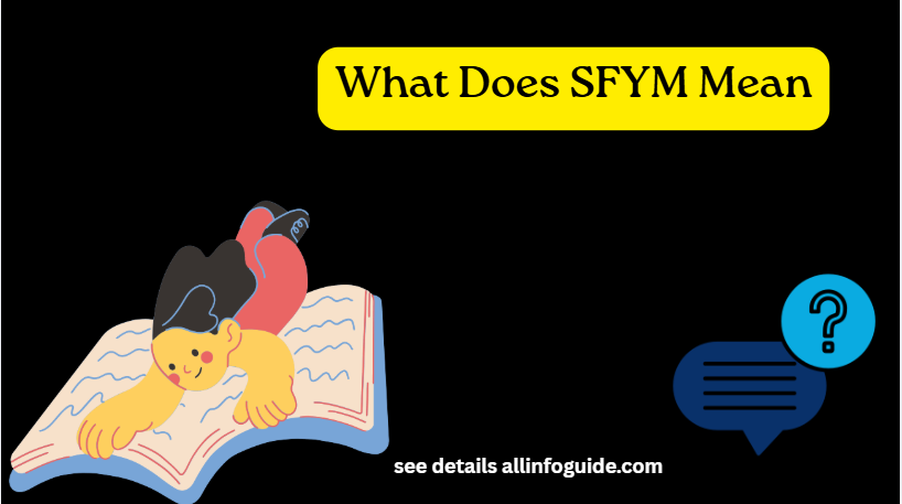 What Does SFYM Mean