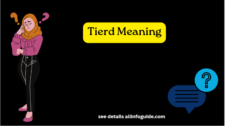 Tierd Meaning