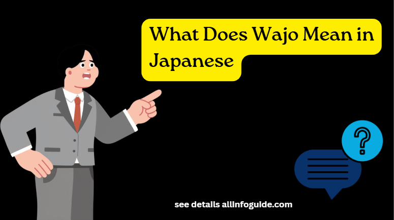 What Does Wajo Mean in Japanese