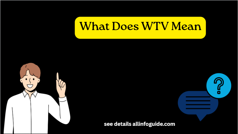 What Does WTV Mean