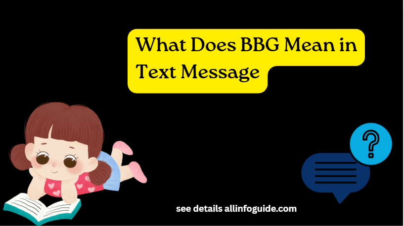 What Does BBG Mean in Text Message
