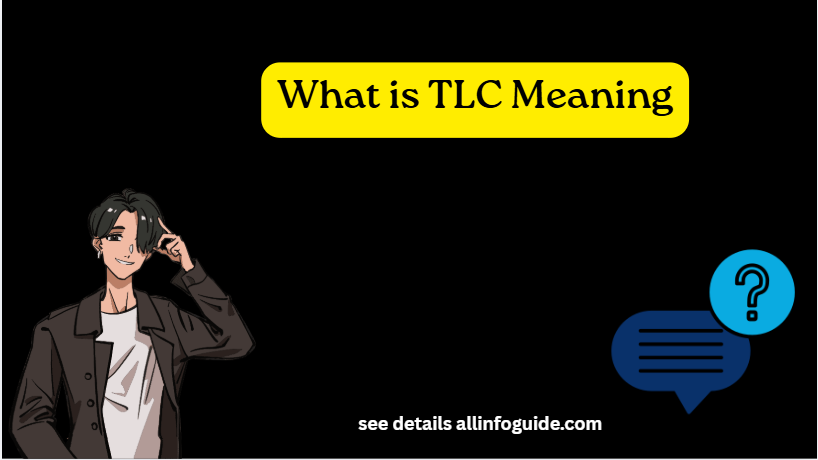 What is TLC Meaning