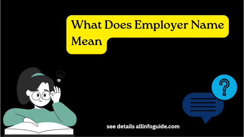 What Does Employer Name Mean