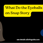 What Do the Eyeballs Mean on Snap Story