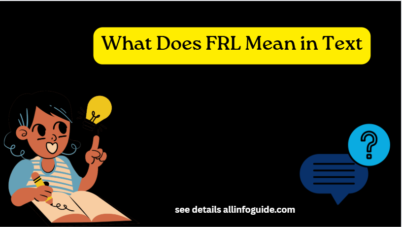 What Does FRL Mean in Text
