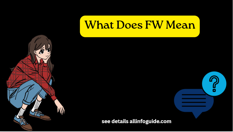 What Does FW Mean
