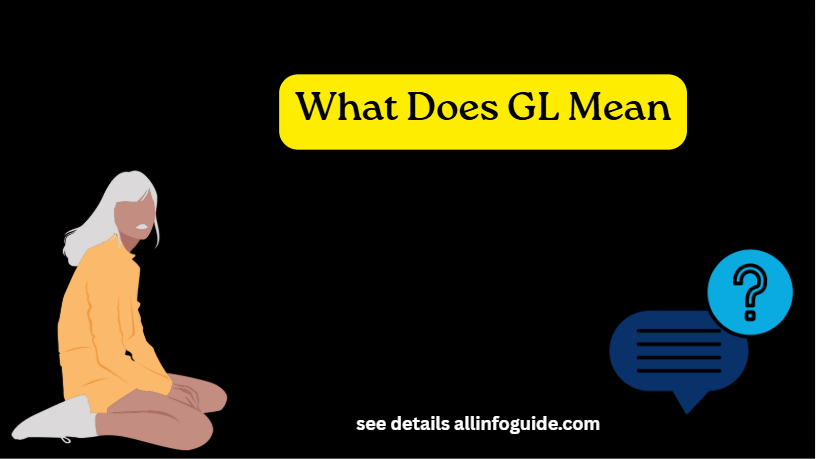 What Does GL Mean