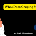 What Does Groping Mean