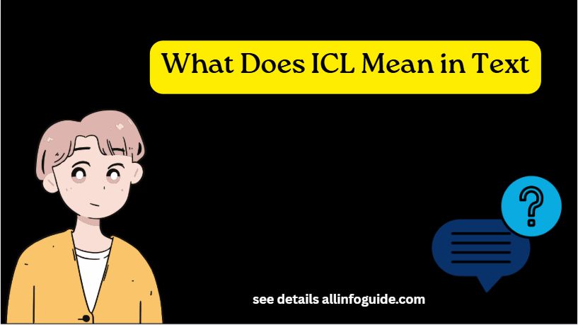 What Does ICL Mean in Text