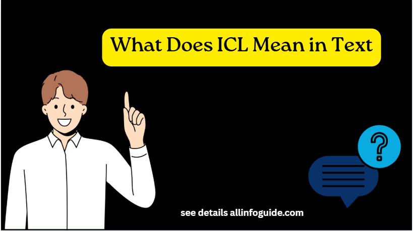 What Does ICL Mean in Text
