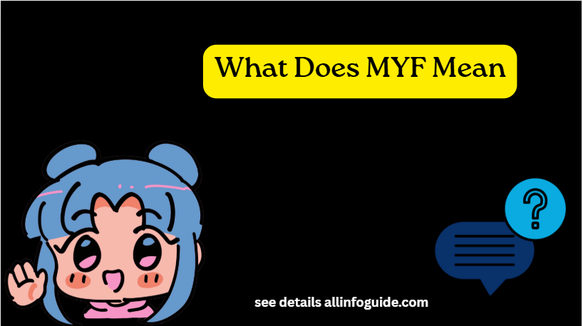 What Does MYF Mean