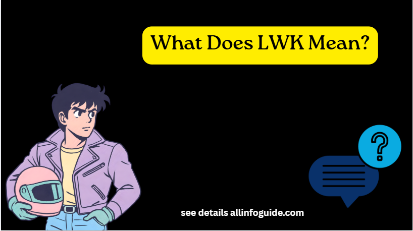 What Does LWK Mean