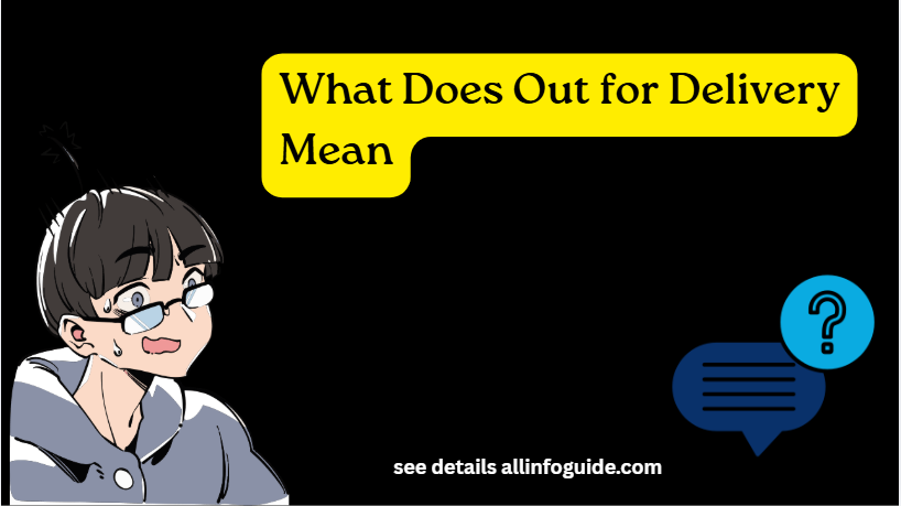 What Does Out for Delivery Mean