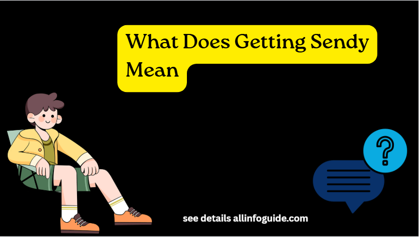 What Does Getting Sendy Mean