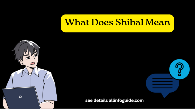 What Does Shibal Mean
