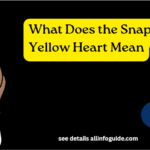 What Does the Snapchat Yellow Heart Mean