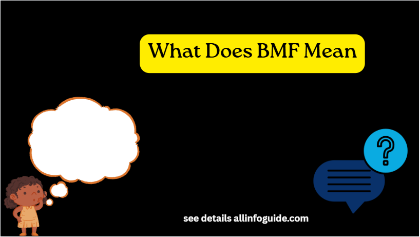 What Does BMF Mean
