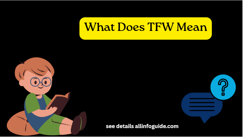 What Does TFW Mean